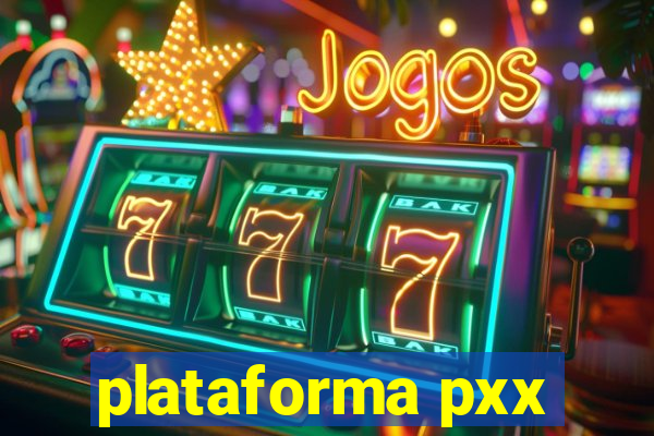 plataforma pxx